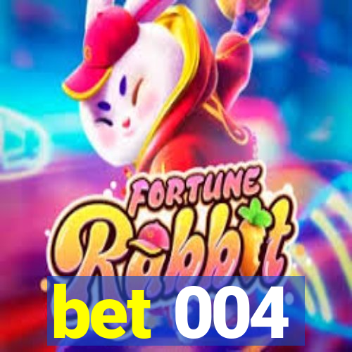 bet 004